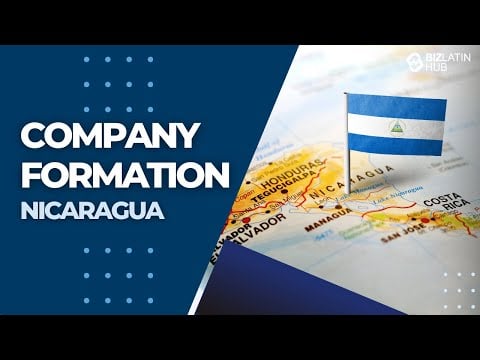 Company Formation in Nicaragua - Biz Latin Hub