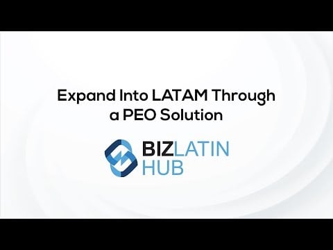 Expand Into LATAM Through a PEO Solution